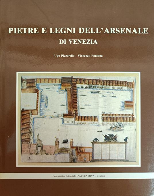 Pietre E Legni Dell'Arsenale Di Venezia - copertina