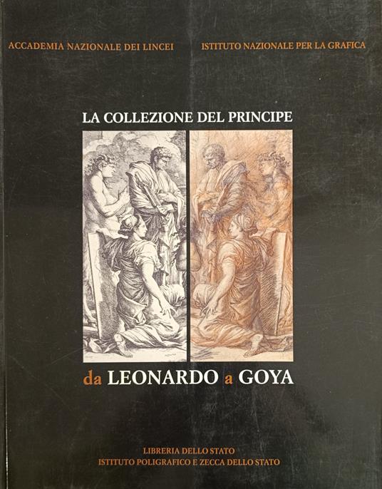 La Collezione Del Principe Da Leonardo A Goya. Disegni E Stampe Della Raccolta Corsini - copertina