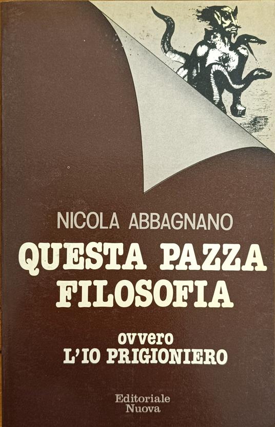 Questa Pazza Filosofia Ovvero L'Io Prigioniero - Nicola Abbagnano - copertina