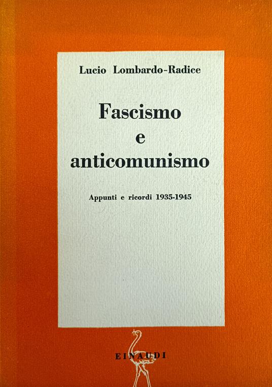 Fascismo E Anticomunismo. Appunti E Ricordi 1935-1945 - Lucio Lombardo Radice - copertina