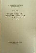 L' Economia Lombarda Durante La Restaurazione (1814 - 1859)