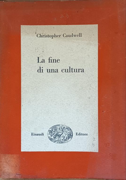 La Fine Di Una Cultura - Christopher Caudwell - copertina