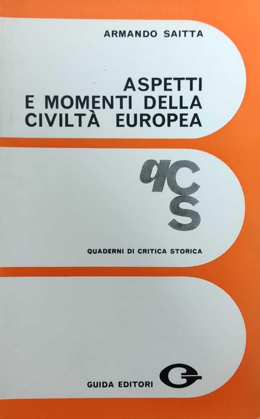 Aspetti E Momenti Della Civiltà Europea - Armando Saitta - copertina