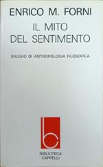 Il Mito Del Sentimento. Saggio Di Antropologia Filosofica