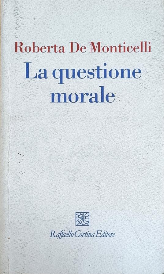 La Questione Morale - Roberta De Monticelli - copertina