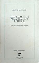 Dall'Illuminismo All'Attualismo E Ritorno. Itinerario Filosofico - Storico