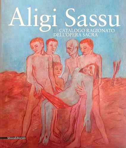 Aligi Sassu. Catalogo Ragionato Dell'Opera Sacra - Alfredo Paglione - copertina