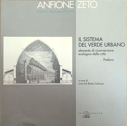 Il Sistema Del Verde Urbano. Elemento Di Riconversione Ecologica Della Citta'. Padova - Luisa De Biasio Calimani - copertina