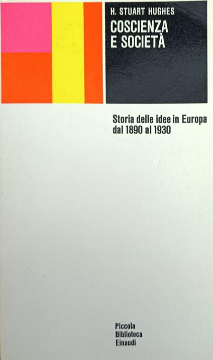 Coscienza E Società. Storia Delle Idee In Europa Dal 1890 Al 1930 - H. Stuart Hughes - copertina