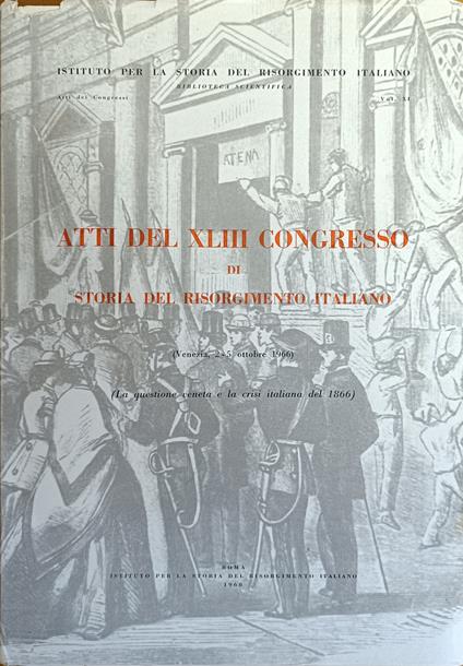 Atti Del Xliii Congresso Di Storia Del Risorgimento Italiano. La Questione Veneta E La Crisi Italiana Del 1866 - copertina