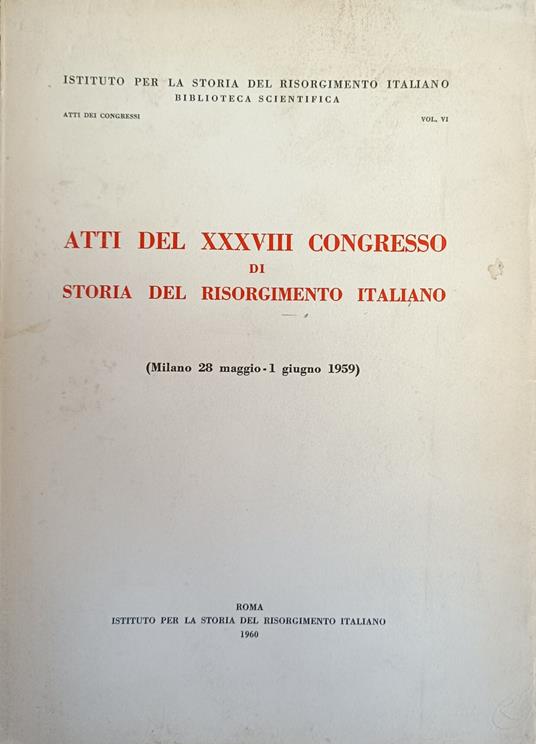 Atti Del Xxxviii Congresso Di Storia Del Risorgimento Italiano - copertina