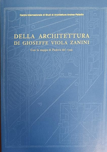Della Architettura Di Gioseffe Viola Zanini. Con La Mappa Di Padova Del 1599 - Andrew Hopkins - copertina