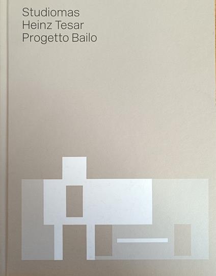 Studiomas Heinz Tesar. Progetto Bailo - copertina