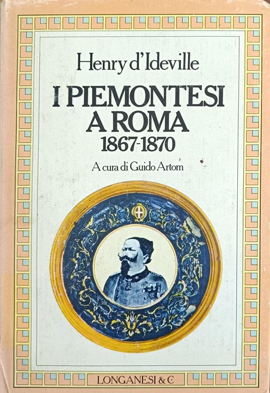 I Piemontesi A Roma. 1867 - 1870 - Henry D'Ideville - copertina