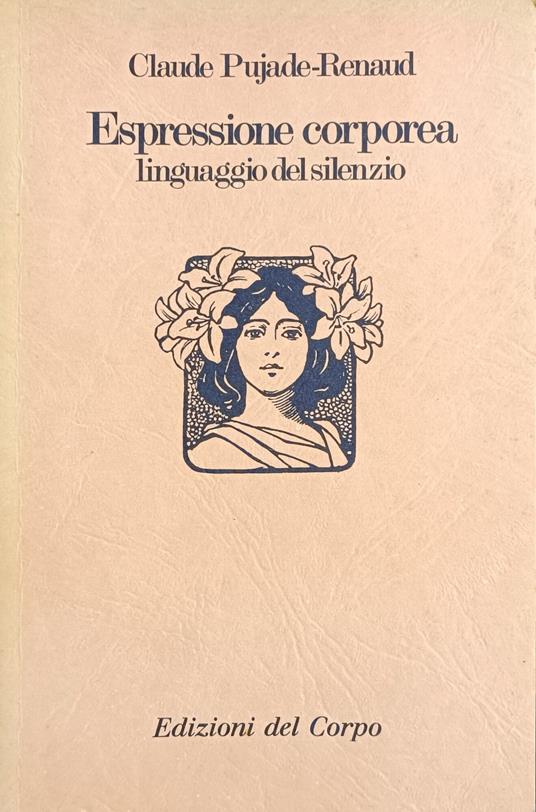 Espressione Corporea. Linguaggio Del Silenzio - Claude Pujade-Renaud - copertina