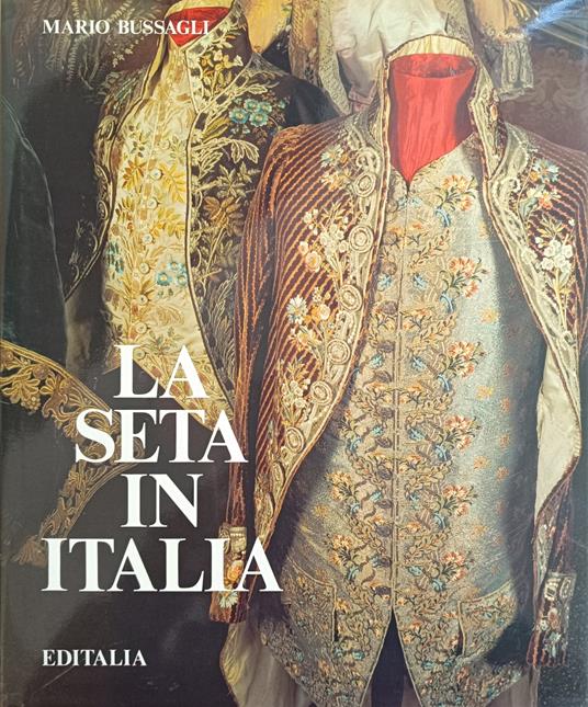 La Seta In Italia - Mario Bussagli - copertina