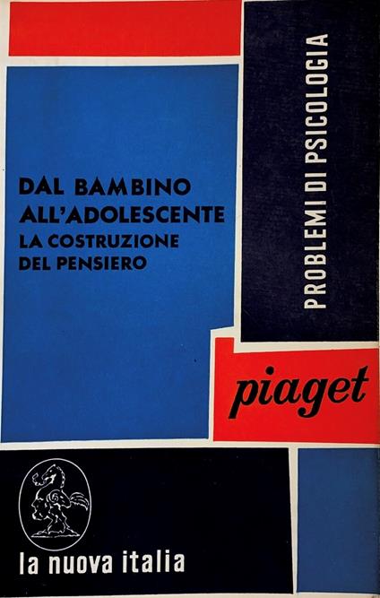 Dal Bambino All'Adolescente. La Costruzione Del Pensiero - Jean Piaget - copertina