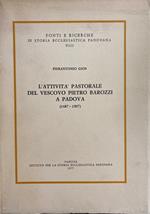 L' Attivita' Pastorale Del Vescovo Pietro Barozzi A Padova (1487-1507)