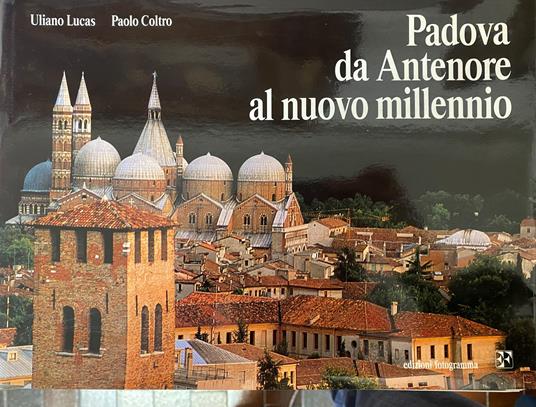 Padova Da Antenore Al Nuovo Millennio - Uliano Lucas - copertina