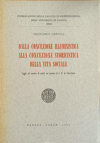 Dalla Concezione Illuministica Alla Concezione Storicistica Della Vita Sociale. Saggio Sul Concetto Di Societa' Nel Pensiero Di C. H. De Saint-Simon - Francesco Gentile - copertina