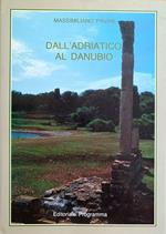 Dall'Adriatico Al Danubio