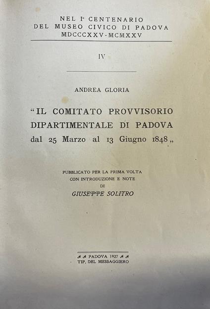 Il Comitato Provvisorio Dipartimentale Di Padova Dal 25 Marzo Al 13 Giugno 1848 - Andrea Gloria - copertina