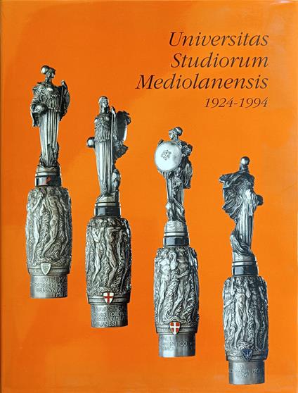 Universitas Studiorum Mediolanensis. 1924 - 1994 - Graziella Buccellati - copertina