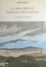 La Mia Firenze. Frammenti Dell'Età Favolosa