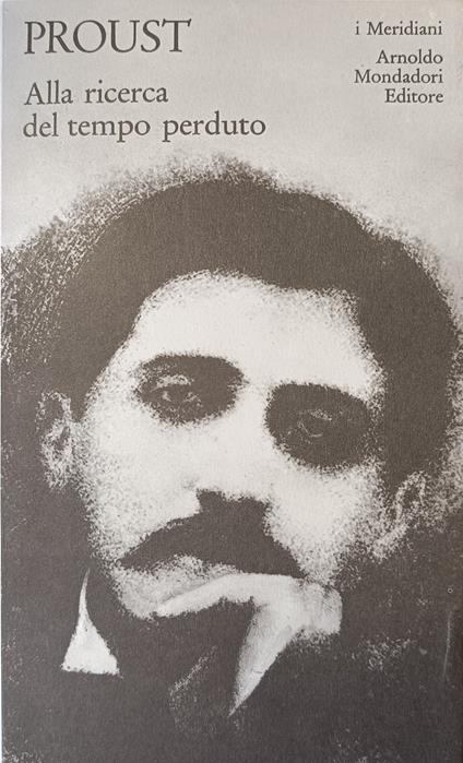 ALLA RICERCA DEL TEMPO PERDUTO. DALLA PARTE DI SWANN seguito da ALL'OMBRA DELLE FANCIULLE IN FIORE - Marcel Proust - copertina