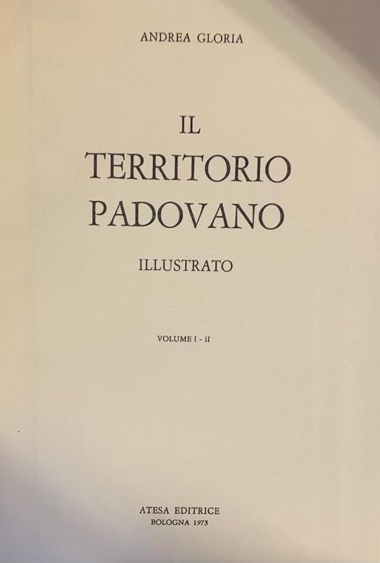 Il Territorio Padovano Illustrato - Andrea Gloria - copertina