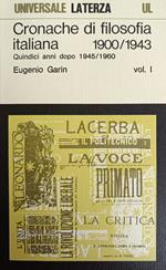 Cronache Di Filosofia Italiana 1900/1943. Quindici Anni Dopo 1945/1960