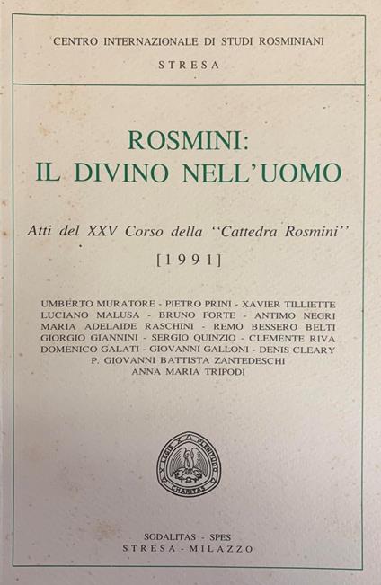 Rosmini: Il Divino Nell'Uomo. Atti Del Xxv Corso Della "Cattedra Rosmini" - copertina