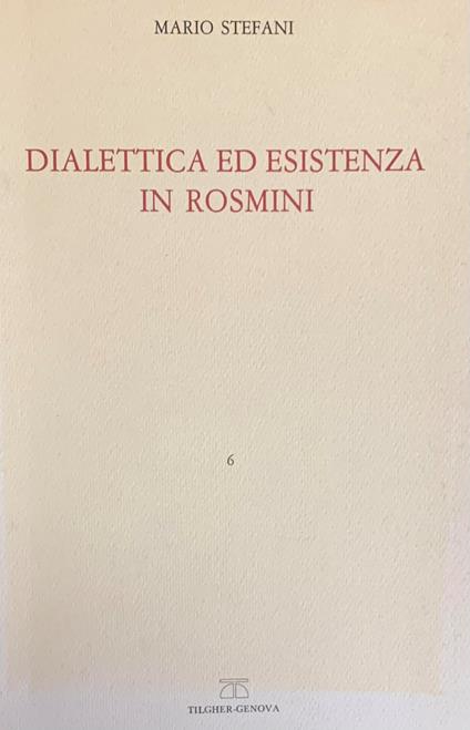 Dialettica Ed Esistenza In Rosmini - Mario Stefani - copertina