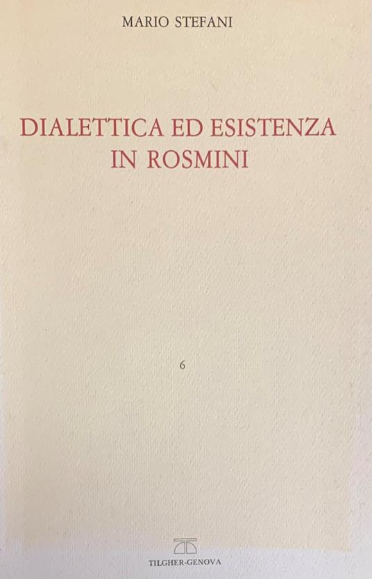 Dialettica Ed Esistenza In Rosmini - Mario Stefani - copertina