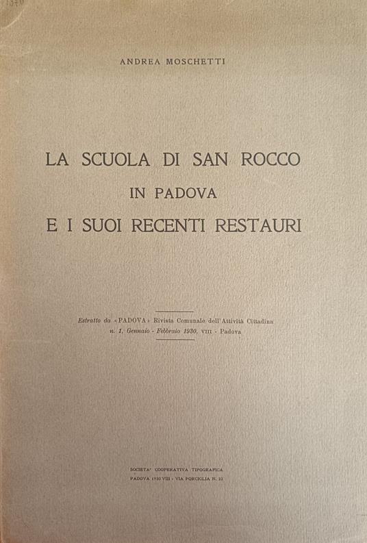 La Scuola Di San Rocco In Padova E I Suoi Recenti Restauri - Andrea Moschetti - copertina