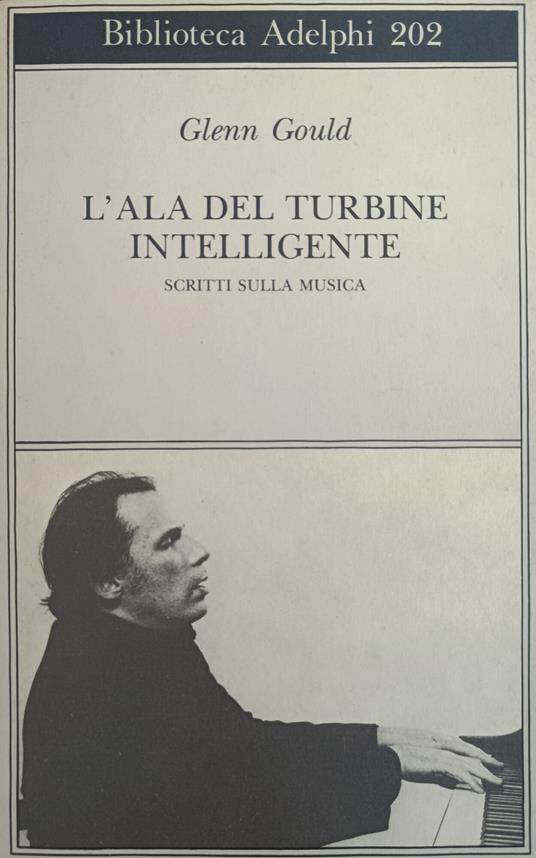 L' Ala Del Turbine Intelligente. Scritti Sulla Musica - Glenn Gould - copertina