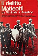 Il Delitto Matteotti Tra Viminale E Aventino