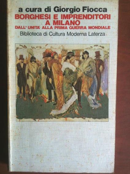 Borghesi e imprenditori a Milano di Giorgio Fiocca 1984 - E8850 - copertina