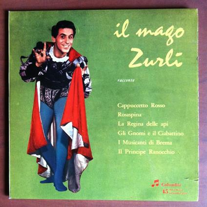 Vinile 45 giri Il Mago Zurlì racconta Cappuccetto Rosso Rosaspina... - E12571 - copertina