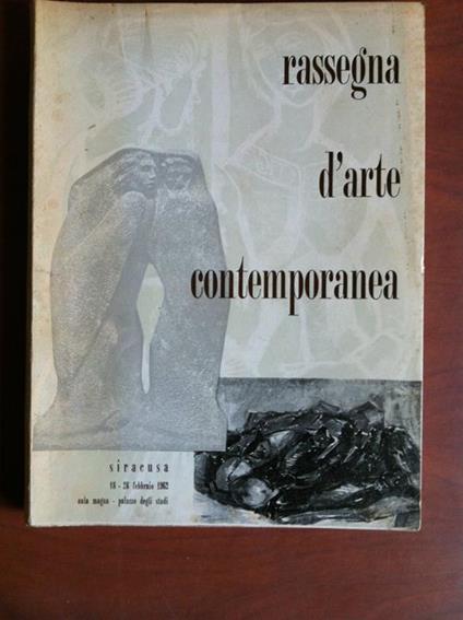 Rassegna d'arte contemporanea Siracusa Palazzo degli Studi 1962- E9522 - copertina