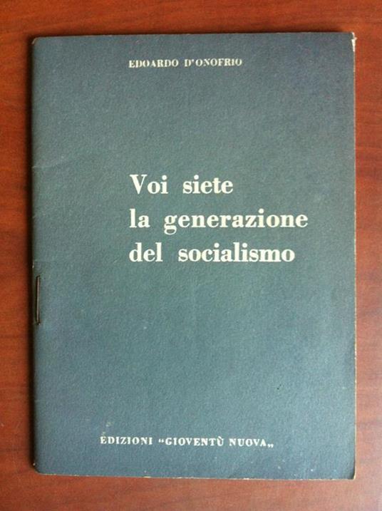 Voi siete la generazione del Socialismo Edoardo D'Onofrio 1950 - E17910 - copertina