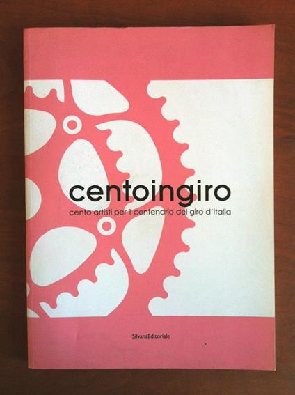 Cento in giro Cento artisti per il centenario del giro d'Italia 2009 - E9595 - copertina