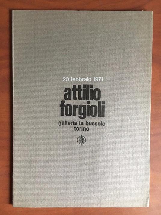 Catalogo della mostra di Attilio Forgioli Gall La Bussola Torino 1971 - E23053 - copertina