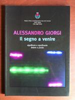 Alessandro Giorgi Il segno a venire Museo Arte Cont. Calice Ligure 2007 - E14185