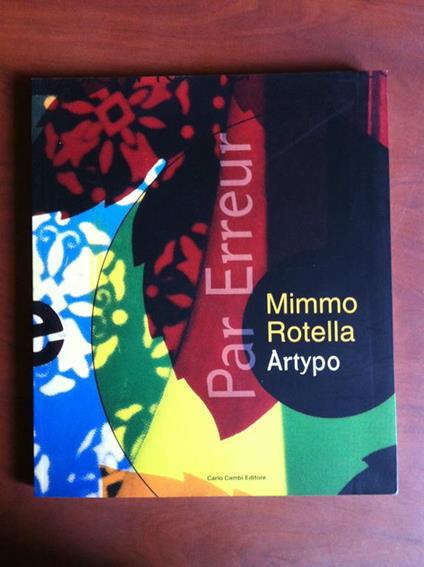 Par Erreur Mimmo Rotella Artypo mostra Gal Frittelli Firenze 2011 - E19164 - copertina