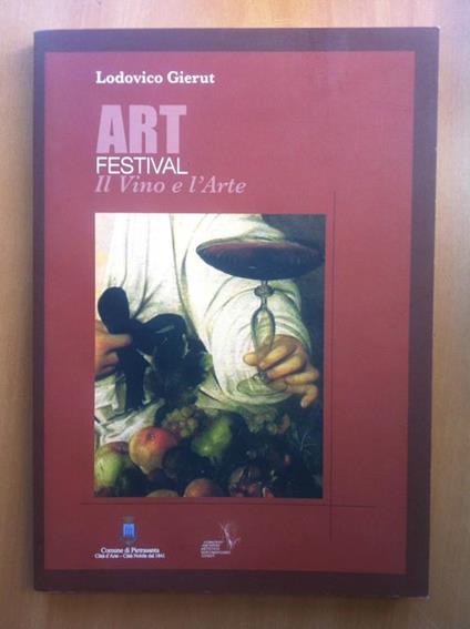 Catalogo della mostra Art Festival Il vino e l'Arte Lodovico Gierut 2009- E16365 - copertina