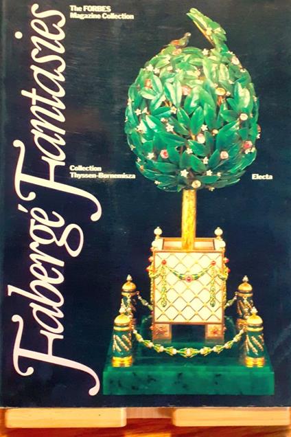 Fabergé Fantasies (The FORBES Magazine Collection - Collection Thyssen-Bornemisza) - copertina