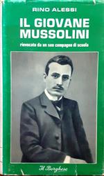 Il giovane Mussolini rievocato da un suo compagno di scuola