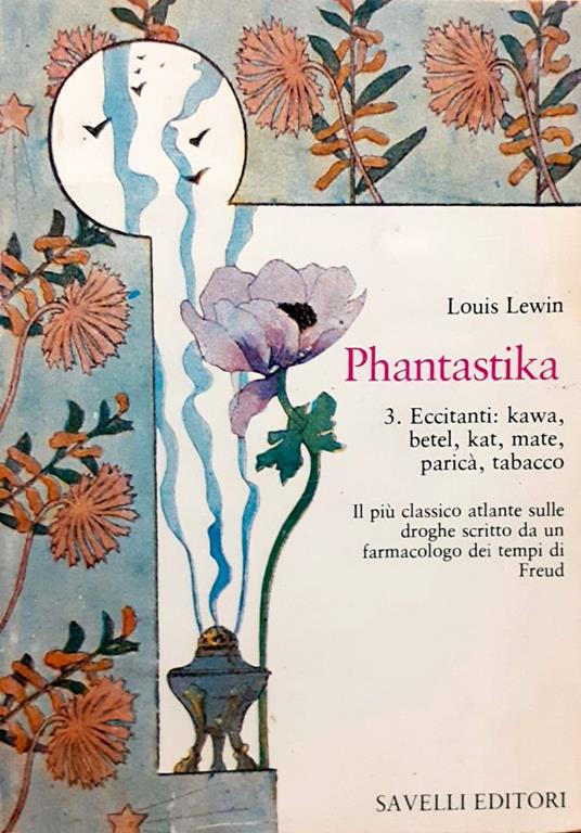 Phantastika 3. Eccitanti: kawa, betel, kat, mate, paricà, tabacco - Louis Lewin - copertina