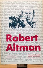 Robert Altman. Altrove o negli immediati dintorni. Una collezione di dettagli oscuri. Repertorio altmaniano